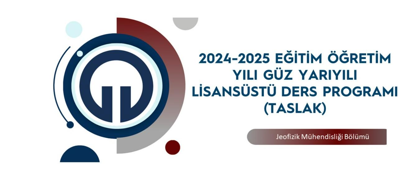 2024-2025 Güz Yarıyılı Lisansüstü Ders Programı (taslak)