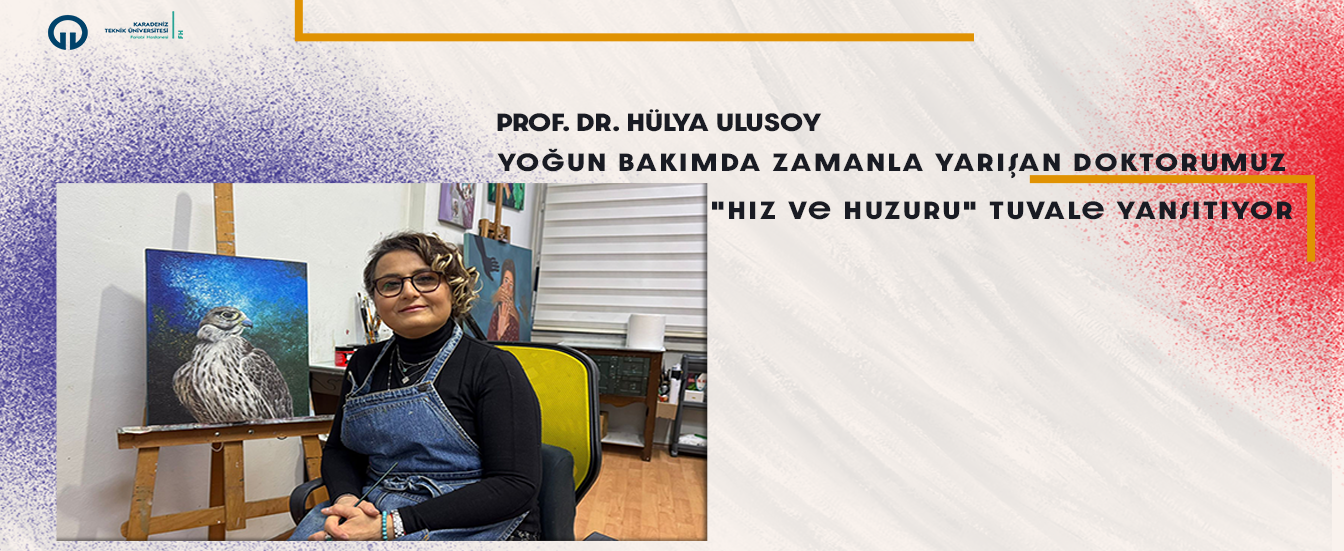 Yoğun Bakımda Zamanla Yarışan Doktorumuz "Hız ve Huzuru" Tuvale Yansıtıyor