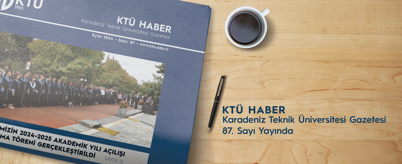 KTÜ HABER 87. SAYI