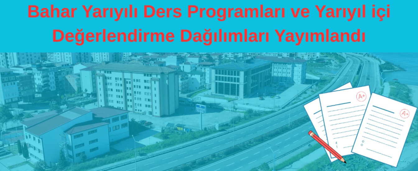 Bahar Yarıyılı Ders Programları ve Yarıyıl İçi Değerlendirme Dağılımları Yayımlandı