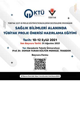 TÜBİTAK 2237-B Proje Eğitimi Etkinliklerini Destekleme Programı kapsamında Sağlık Bilimleri Alanında TÜBİTAK Proje Önerisi Hazırlama Eğitimi