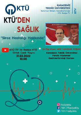 KTÜ'den Sağlık - Siroz Hastalığı Hakkında - Dr. Öğr. Üyesi Arif Mansur Coşar