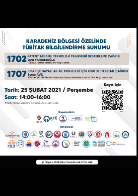 KTÜ TTM ve OMU TTO - 1702 Patent Tabanlı Teknoloji Transferi Destekleme Çağrısı ve 1707 Siparişe Dayalı Ar-Ge Projeleri için KOBİ Destekleme Çağrısı Bilgilendirme Etkinliği