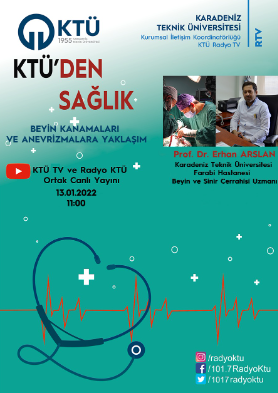 KTÜ'den Sağlık - Beyin Kanamaları ve Anevrizmalara Yaklaşım - Prof. Dr. Erhan Arslan
