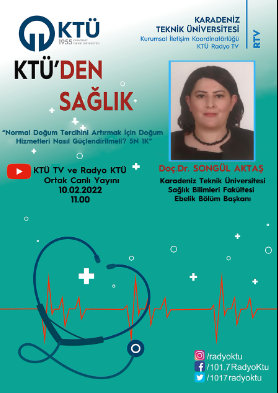 KTÜ'den Sağlık - Normal Doğum Tercihini Arttırmak İçin Doğum Hizmetleri Nasıl Güçlendirilmeli ? - Doç.Dr. Songül AKTAŞ