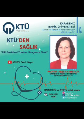 KtüTv YouTube Canlı Yayının'da KTÜ'den Sağlık Programının Konuğu Prof.Dr. Neşe KAKLIKKAYA Olacaktır.