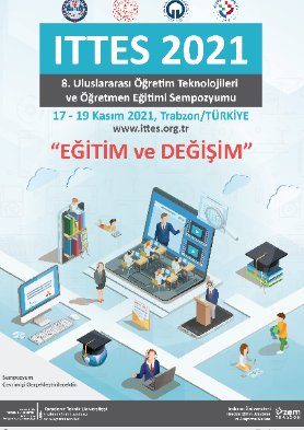 ITTES2021 / 8. Uluslararası Öğretim Teknolojileri ve Öğretmen Eğitimi Sempozyumu
