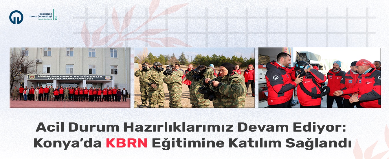 Acil Durum Hazırlıklarımız Devam Ediyor: Konya'da KBRN Eğitimine Katılım Sağlandı