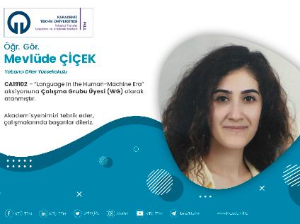 Öğr. Gör. Mevlüde ÇİÇEK COST Programına Çalışma Grubu Üyesi (WG) Olarak Atandı