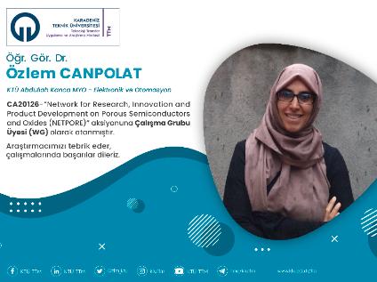 Öğr. Gör. Dr. Özlem CANPOLAT COST Programına Çalışma Grubu Üyesi (WG) Olarak Atandı