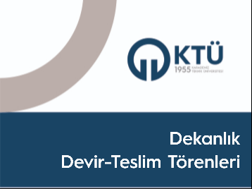 Dekanlık Devir-Teslim Törenleri