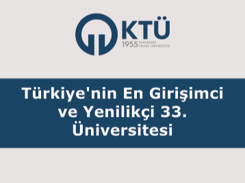Karadeniz Teknik Üniversitesi Türkiyenin En Girişimci ve Yenilikçi 33. Üniversitesi Oldu