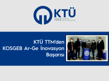 KTÜ TTM'den KOSGEB Ar-Ge İnovasyon Başarısı
