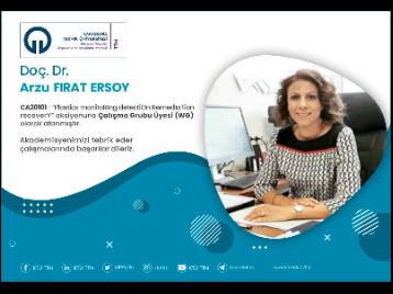 Doç.Dr. Arzu FIRAT ERSOY COST Programına Çalışma Grubu Üyesi (WG) Olarak Atandı