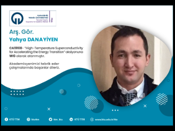 Arş. Gör. Yahya DANAYİYEN COST Programına Çalışma Grubu Üyesi (WG) Olarak Atandı!