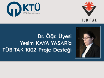 Dr. Öğr. Üyesi Yeşim KAYA YAŞAR'a TÜBİTAK 1002 Proje Desteği