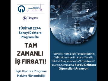 Karadeniz Teknik Üniversitesi ve Trabzon Silah Sanayi A.Ş., TÜBİTAKın 2244 Sanayi Doktora Programı Kapsamında Tam Motive Doktora Öğrencileri Arıyor!