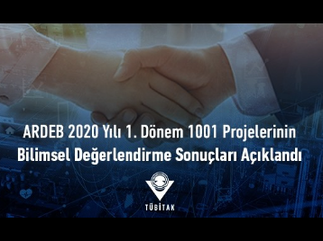 TÜBİTAK ARDEB Programı Kapsamında 2020 Yılı 1. Dönem 1001 Projelerinin  Bilimsel Değerlendirme Sonuçları Açıklandı!