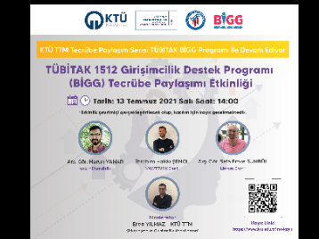 KTÜ TTM Tecrübe Paylaşım Serisi TÜBİTAK BİGG Programı İle Devam Ediyor: TÜBİTAK 1512 Girişimcilik Destek Programı (BİGG) Tecrübe Paylaşımı Etkinliği 