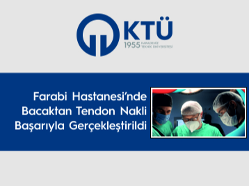 Farabi Hastanesi'nde Bacaktan Tendon Nakli Başarıyla Gerçekleştirildi