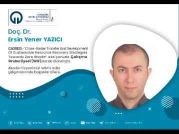 Doç. Dr. Ersin Yener YAZICI COST Programına Çalışma Grubu Üyesi (WG) Olarak Atandı